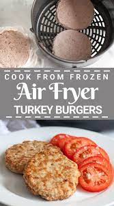 These air fried turkey burgers are perfect for everyone and any occasion. Air Fryer Frozen Turkey Burger Cooking A Frozen Turkey Cooking Turkey Burgers Turkey Burger