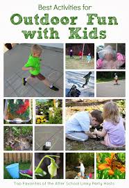 You could use one a week, or one a day. Top Activities For Outdoor Fun And Adventures For Kids