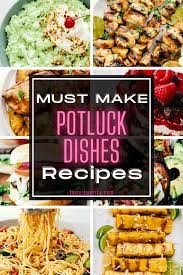 Potlucks are often just an overflowing of main dishes. Must Make Potluck Dishes The Recipe Critic