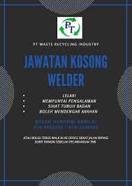 A relevant certificate from a welding association may be required.excellent stamina, strength, and dexterity.ability to remain. Kuantan Jawatan Kosong Welder Boleh Hubungi Kami Facebook