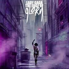 The Edge Of Glory Lady Gaga Gaga Lady