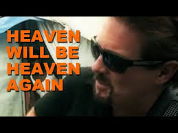 Heaven Will Be Heaven Again