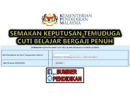 Permohonan cuti belajar bergaji penuh. Semakan Keputusan Temuduga Cuti Belajar Bergaji Penuh Kpm 2018 Sumber Pendidikan