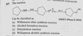 The reaction occurs with inversion of configuration at chiral centers and can be limited by possible competing elimination reactions. The Reaction Can Be Classified As A Williamson Ether Synthesis Reaction B Alcohol Formation Reaction C Dehydration Reaction D Williamson Alcohol Synthesis Reaction Sahay Lms