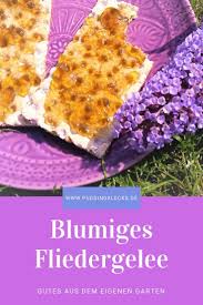 Blumiges Fliedergelee Grusse Aus Dem Garten Rezepte Lebensmittel Essen Lecker