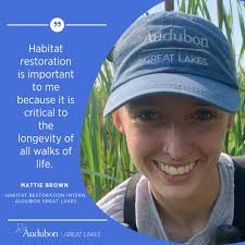 This week's #InternoftheWeek is Mattie Brown! Mattie joined the Audubon  Great Lakes Habitat Restoration Crew hoping to strengthen her knowledge of  restoration management and decision-making. Her favorite Great Lakes bird  is the