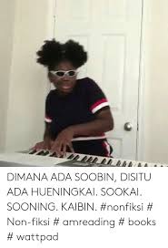 Easily add text to images or memes. Dimana Ada Soobin Disitu Ada Hueningkai Sookai Sooning Kaibin Nonfiksi Non Fiksi Amreading Books Wattpad Books Meme On Me Me