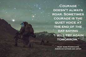 Rate this quote:(0.00 / 0 votes). Courage Doesn T Always Roar Mary Anne Radmacher 5119x3413 Offbeat Quotes