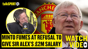 Scott Minto fumes at Manchester United's refusal to give Sir Alex Ferguson  £2m Salary