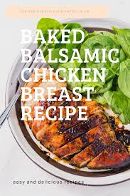 Pin On Baked Balsamic Chicken Breast Recipes