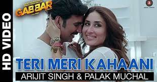 Teri Meri Kahaani Gabbar Is Back Akshay Kumar Kareena Kapoor Arijit Singh Palak Muchal Latest Movie Songs Bollywood Movie Songs Bollywood Music