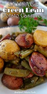 Sausage Green Bean Potato Casserole In 2020 Sausage Dishes Green Beans And Potatoes Recipes
