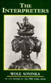 Myth, literature and the african world (canto) wole soyinka. The Interpreters By Wole Soyinka