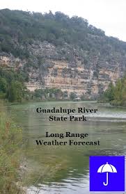 Maybe you would like to learn more about one of these? Guadalupe River State Park Long Range Weather Forecast Guadalupe River Guadalupe State Parks