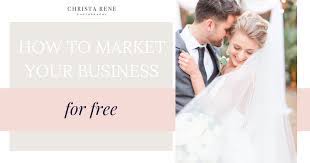 Go to local wedding fairs fairs are a fantastic way to promote your photography business. How To Market Your Business For Free Tips For Business Owners Christa Rene Photography