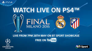 Nonton online streaming liga champions uefa serta jadwal tayang, siaran ulang dan acara tv menarik lainnya hanya di vidio.com. Playstation Uk On Twitter Watch The 2016 Uefa Champions League Final On Ps4 With Bt Sport Showcase Free On Youtube Https T Co Rampvaqah6