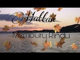 Kemanakah hatimu kala aku menanti kata cinta mengalir air mata kala sepi tiba. Download Hattan Memburu Rindu Mp3 Mp4 3gp Flv Download Lagu Mp3 Gratis