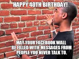 Memes funny happy birthday memes images. 40 Funniest Birthday Memes For Anyone Turning 40 Sayingimages Com