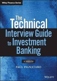 Download Pdf The Technical Interview Guide To Investment Banking Website By Paul Pignataro Free Epub Mobi Ebo Interview Guide Investment Banking Investing