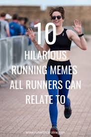 10 Funny Running Memes To Brighten Your Day Running Memes Funny Running Memes Running Quotes Funny