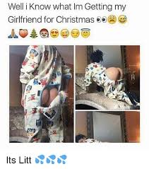 A period for gathering with family and friends, but also a period where shopping and gifts occupy much of our thoughts and time. Well I Know What Im Getting My Girlfriend For Christmas Ee Od Its Litt Girlfriend Meme On Me Me