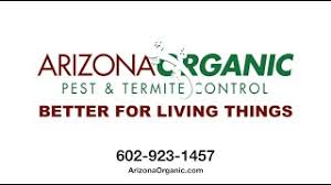 Very satisfied customer for over a year. Arizona Organic Pest Termite Control Arizona Organic Pest Termite Control