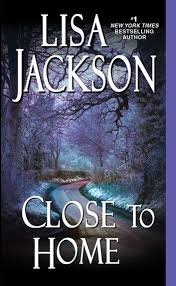 Close To Home Ebook By Lisa Jackson Rakuten Kobo In 2020 Lisa Jackson Lisa Jackson Books Books To Read