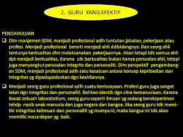 Teknik pembelajaran juga menyangkut strategi dalam. Guru Yang Profesional Dan Efektif Ppt Download