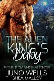Amazon Com The Alien King S Baby Sci Fi Alien Romance Bonus Story Trouble Ebook Juno Wells Fantasy Romance Books Science Fiction Romance Romance Authors