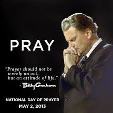 National Day Of Prayer A Prayer From Billy Graham Billy Graham Quotes Billy Graham Prayers