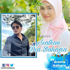 8 mac 2019 waktu siaran : Drama Asalkan Dia Bahagia Lakonan Ayda Jebat Dan Shukri Yahaya