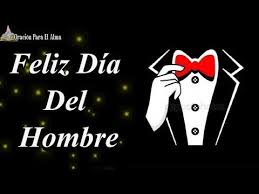 Día del hombre en colombia. Feliz Dia Del Hombre Mensajes