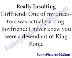 Remember there is a fine balance between humor and offense.find the line, and ride it! Your Girlfriend Jokes