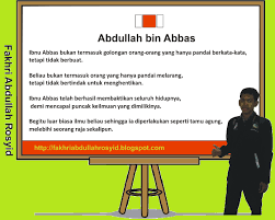 Beliau merupakan anak dari keluarga yang kaya dari perdagangan bernama abbas bin. Fakhri A Rosyid Meneladani Sifat Sifat Ibnu Abbas