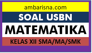 Check spelling or type a new query. Paket B Soal Usbn Matematika Wajib Kelas 12 Sma Ma Smk Beserta Jawabannya Ambarisna Com