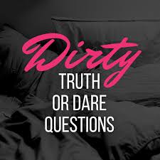Where, when and why did you cry last? 400 Dirty Truth Or Dare Questions Pairedlife