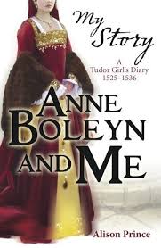 Anne Boleyn And Me My Royal Story Alison Prince 9781407114774 Amazon Com Books Anne Boleyn Mary Boleyn Prince Anne