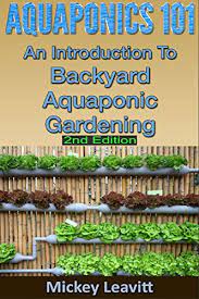 Jun 02, 2016 · for an indoor survival aquaponics garden, i recommend plants that have the following features: Aquaponics 101 An Introduction To Backyard Aquaponic Gardening 2nd Edition Aquaponics Ecosystem Fisheries Aquatic Aquaculture Fish Farming Aquaponics System Leavitt Mickey Amazon Com