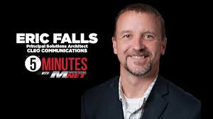 5 Minutes with MNET: Eric Falls, principal solutions architect from Cleo  Communications