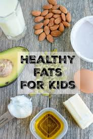 Research about fat is confusing, and the internet is rife with conflicting rec. Healthy Fats For Kids