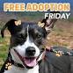 Free Dog Adoption Friday: June 5th