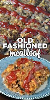 I know that everyone says that their mom's meatloaf is the best.but i swear mine is! Old Fashioned Meatloaf Oven Recipe Recipes That Crock