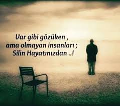 Var Gibi Gozuken Ama Olmayan Insanlari Silin Hayatinizdan Ozlu Sozler Edebiyat Hayat