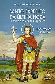 Em 19 de abril é celebrado santo expedito, o santo católico das causas justas e urgentes. Santo Expedito Da Ultima Hora Jeronimo Gasques 9788536905549 Amazon Com Books