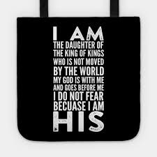 Psalm 45:13 in all english translations. I Am A Daughter Of The King Of Kings Christian Quote Christian Tote Teepublic