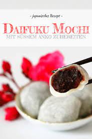 Daifuku Mochi Mit Susser Anko Fullung Mochi Rezept Japanisches Essen Mochi