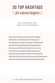 Top 30 Instagram Hashtags For Wellness Bloggers Instagram Hashtags For Likes Social Media Hashtags Hashtags For Likes