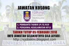 Permohonan adalah dipelawa daripada warganegara. Jawatan Kosong Universiti Teknologi Mara Uitm 05 Februari 2018