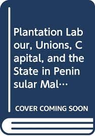 It is carried out at the national, state and district level throughout peninsular malaysia including labuan. Plantation Labour Unions Capital And The State In Peninsular Malaysia South East Asian Social Science Monographs Ramasamy P 9789676530318 Amazon Com Books