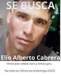 Buscan a Elio Alberto Cabrera Elio Alberto Cabrera tiene 49 años y su  familia no sabe nada de su paradero desde el 2 de marzo. Según relató su  mamá, Rosa, ese día